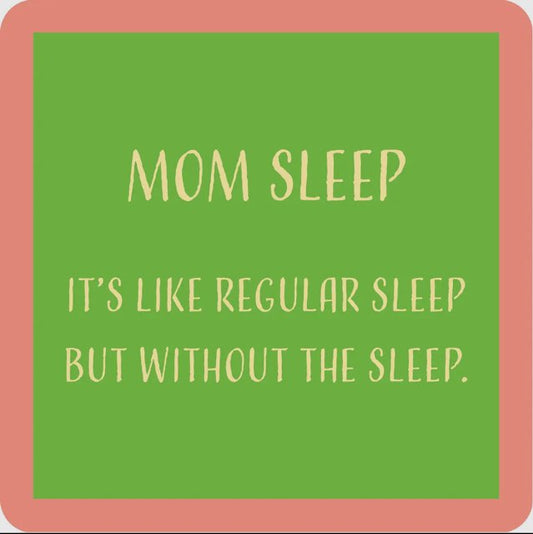 Coaster Drinks on Me (Mom sleep)